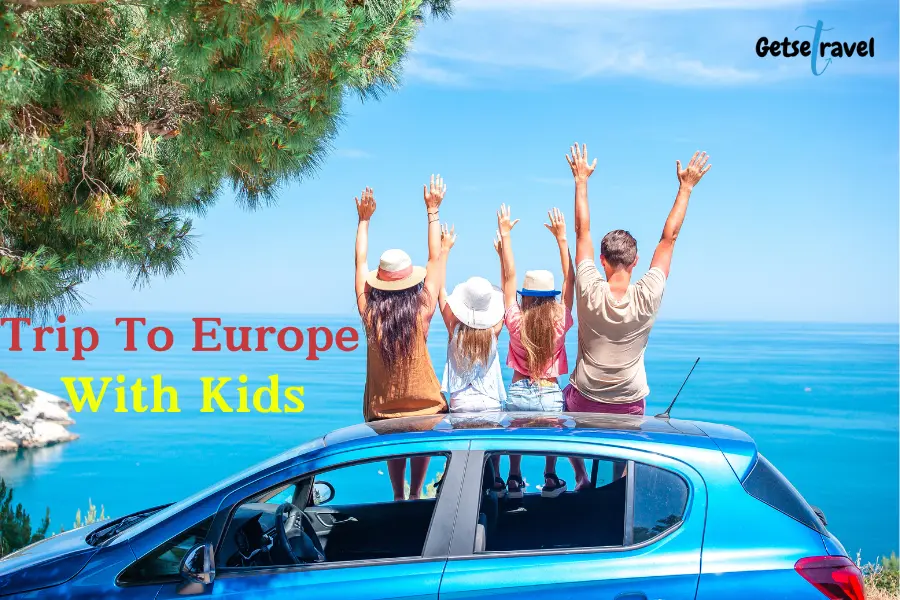 Trip To Europe with Kids