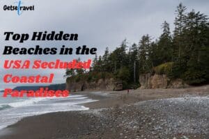 Top Hidden Beaches in the USA Secluded Coastal Paradises